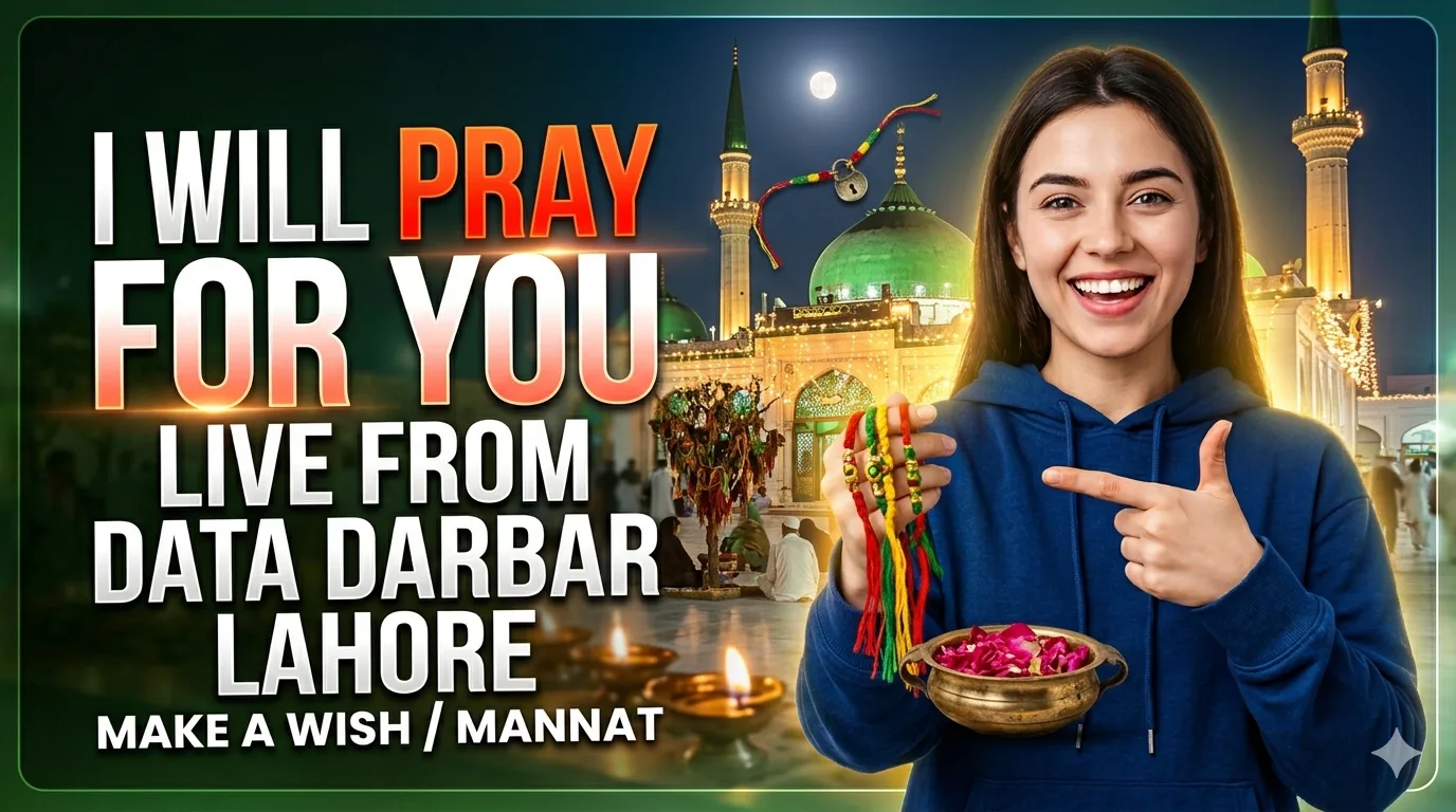I will pray for you at Data Darbar Lahore
